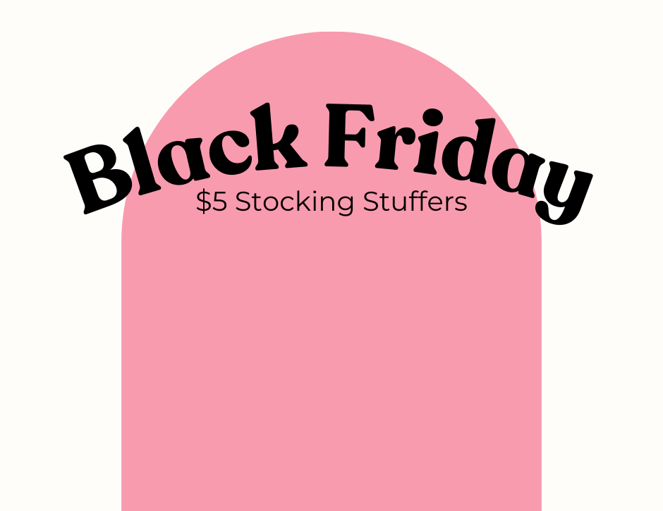 Black Friday - $5 Stocking Stuffers